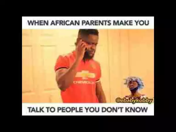 Video: Ebaby Kobby – When African Parents Make You Talk to People You Don’t Know
